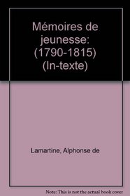 Memoires de jeunesse: 1790-1815 (Collection In-texte) (French Edition)