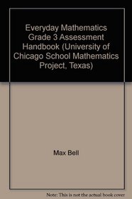 Everyday Mathematics Grade 3 Assessment Handbook (University of Chicago School Mathematics Project, Texas)