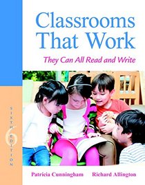 Classrooms That Work: They Can All Read and Write (6th Edition)