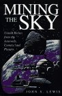 Mining the Sky: Untold Riches from the Asteroids, Comets, and Planets (Helix Books)