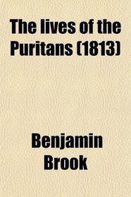 The lives of the Puritans (1813)