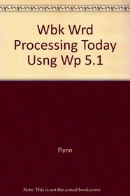 Wbk, Wrd Processing Today Usng Wp 5.1