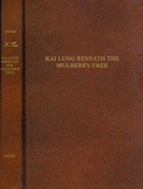 Kai Lung Beneath the Mulberry-Tree (Lost Race and Adult Fantasy Fiction)