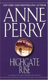 Highgate Rise (Charlotte and Thomas Pitt, Bk 11)