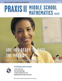 Praxis II Middle School Mathematics (0069) 2/e (Test Preps)