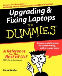 Upgrading & Fixing Laptops For Dummies (For Dummies (Computer/Tech))