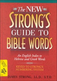 The New Strong's Guide to Bible Words