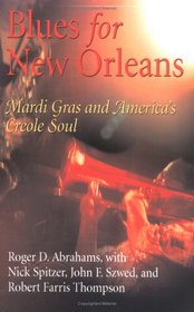 Blues for New Orleans: Mardi Gras And America's Creole Soul (Conduct & Communications)