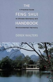 The Feng Shui Handbook: A Practical Guide to Chinese Geomancy