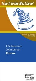Take It To The Next Level: Life Insurance Solutions for Divorce