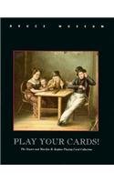 Play Your Cards: Exhibition/December 2, 1995-February 4 1996, Bruce Museum, Greenwich, Connecticut