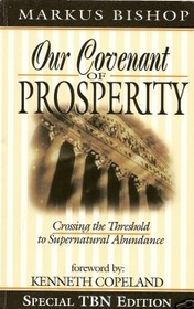 Our Covenant of Prosperity: Crossing the Threshold to Supernatural Abundance