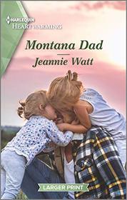Montana Dad (Sweet Home, Montana, Bk 2) (Harlequin Heartwarming, No 317) (Larger Print)