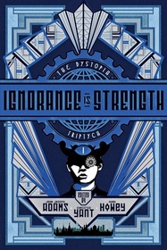 Ignorance is Strength (Dystopia Triptych, Bk 1)