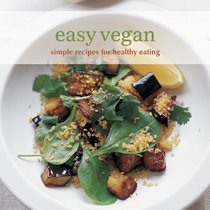 Easy Vegan: Simple Recipes for Healthy Eating (Easy (Ryland Peters & Small))