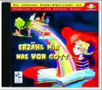 Erzhl mir was von Gott. CD. Die schnsten Kinder- Bibel- Lieder.