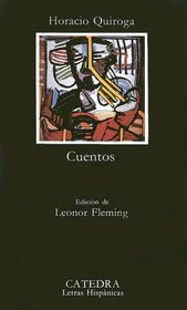 Cuentos de Horacio Quiroga (Letras Hispanicas) (Letras Hispanicas) (Letras Hispanicas)