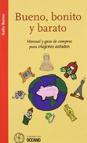 Bueno, Bonito Y Barato (Viajando Con Oceano) (Spanish Edition)