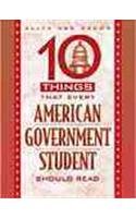 Ten Things That Every American Government Student Should Read