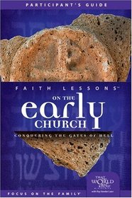 Faith Lessons on the Early Church (Church Vol. 5) Participant's Guide
