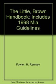 The Little, Brown Handbook: Includes 1998 Mla Guidelines
