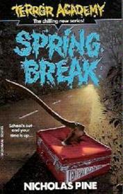 Spring Break (Terror Academy, Bk 4)