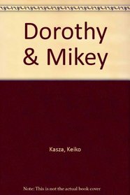 Dorothy & Mikey