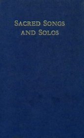Sacred Songs and Solos: Twelve Hundred Hymns