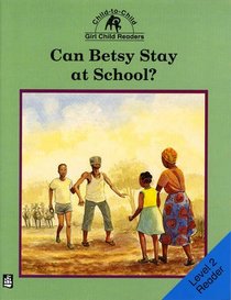 Can Betsy Stay at School?: Level 2, Reader 1 (Child to Child Readers)