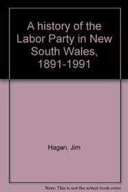 A history of the Labor Party in New South Wales, 1891-1991