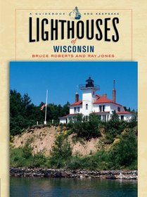 Lighthouses of Wisconsin: A Guidebook and Keepsake (Lighthouse Series)