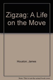 Zigzag: A Life on the Move