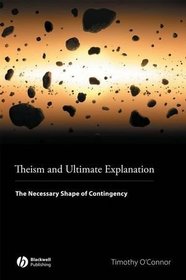 and Ultimate Explanation: The Necessary Shape of Contingency
