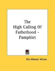 The High Calling Of Fatherhood - Pamphlet