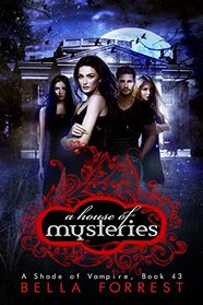 A Shade of Vampire 43: A House of Mysteries