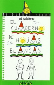 El cuaderno de hojas blancas / The white-leaf notebook (Cuentos, Mitos Y Libros-Regalo) (Spanish Edition)