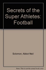 Secrets of the Super [Football] Athletes: Tips for Fans and Players