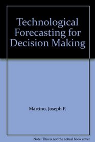 Technological Forecasting for Decision Making
