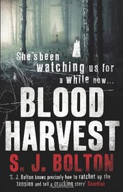 Blood Harvest. S.J. Bolton
