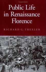 Public Life in Renaissance Florence (Cornell Paperbacks)