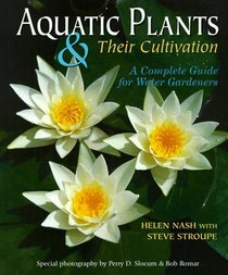 Aquatic Plants & Their Cultivation: A Complete Guide for Water Gardeners