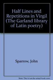 HALF LINES REPETITIONS (The Garland library of Latin poetry)
