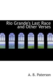 Rio Grande's Last Race and Other Verses