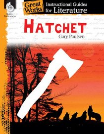 Hatchet (Great Works: Instructional Guides for Literature)