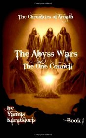 The Abyss Wars: The One Council (Volume 1)