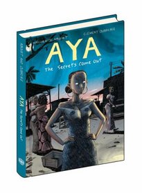 Aya: The Secrets Come Out: Volume Three