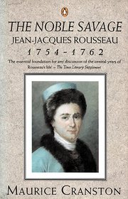 The Noble Savage: Jean-Jacques Rousseau, 1754-62