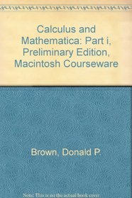 Calculus and Mathematica: Preliminary Edition, Macintosh Courseware