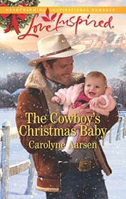 The Cowboy's Christmas Baby (Big Sky Cowboys, Bk 3) (Love Inspired, No 1029)