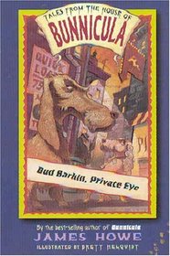 Bud Barkin, Private Eye (Tales From the House of Bunnicula)